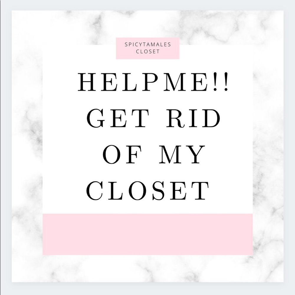 Help me get rid of my closet!!
